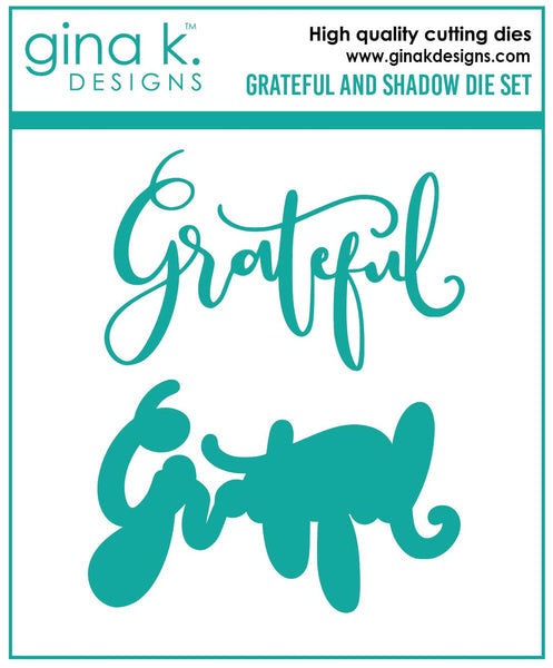 Gina K. Designs, High Quality Cutting Dies, Grateful and Shadow