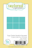 Taylored Expressions, True Colors Swatch Squares Die (TE1877)