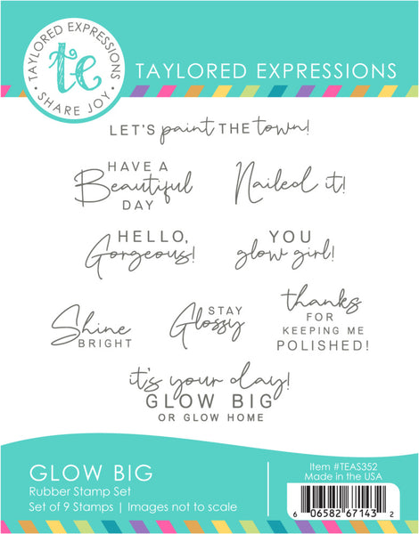 Taylored Expressions, Cling Stamp, Glow Big (TEAS352) - Scrapbooking Fairies